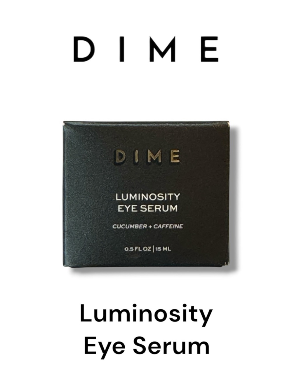 Dime Luminosity Eye Serum